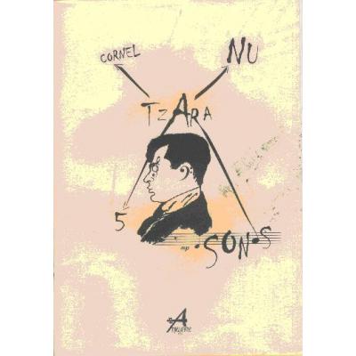 Five Tzara Songs (lieduri pe versuri  de Tristan Tzara) cu CD