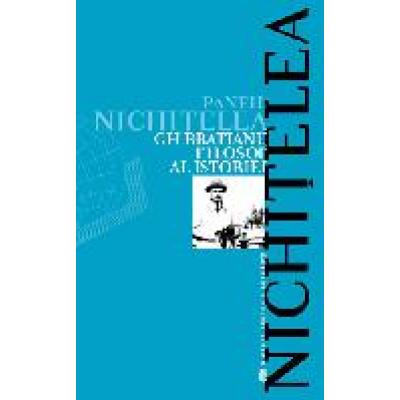 Gh. Brătianu, filozof al istoriei