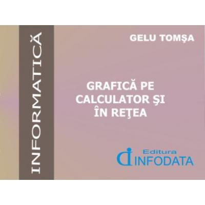 Grafica pe calculatoare si in retea