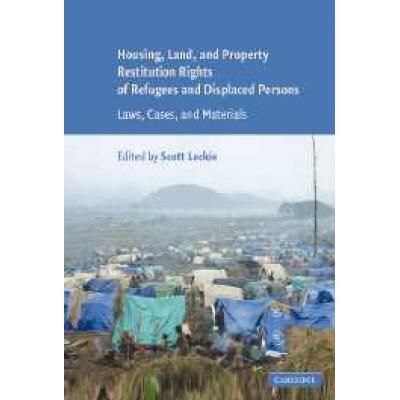 Housing and Property Restitution Rights of Refugees and Displaced Persons