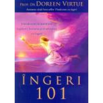 Îngeri 101: Introducere în stabilirea legăturii, lucrarea şi vindecarea cu îngeri