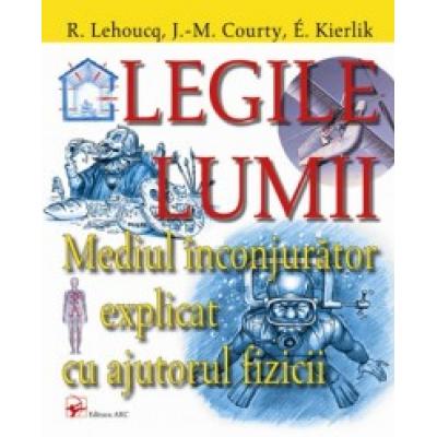 Legile lumii înconjurătoare. Mediul înconjurător explicat prin fizică 