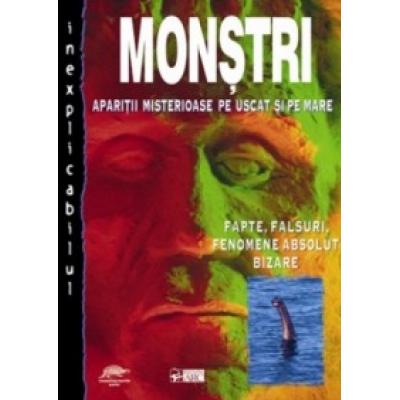 Monştri. Vederi misterioase pe pămînt şi pe mare