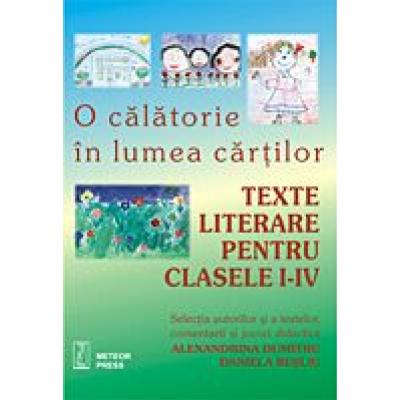 O călătorie în lumea cărtilor. Texte literare pentru clasele I-IV