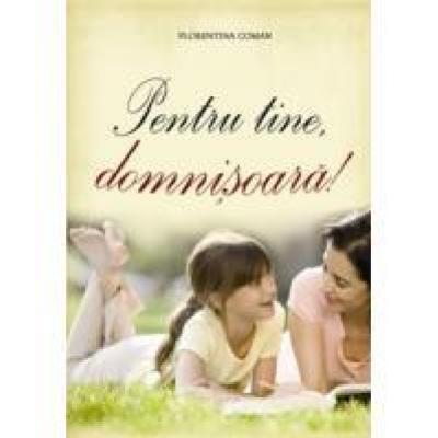 Pentru tine, domnisoara!