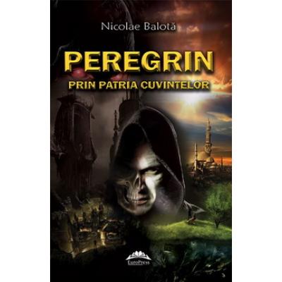 Peregrin prin patria cuvintelor