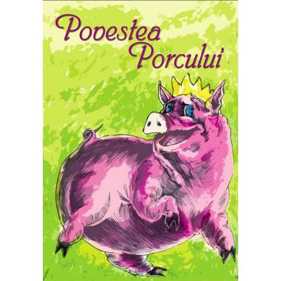 POVESTEA PORCULUI