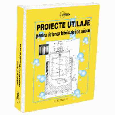 Afaceri la cheie - Proiecte - Proiecte de utilaje pentru dotarea fabricutei de sapun