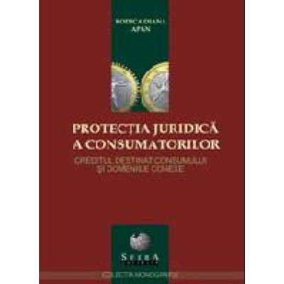 PROTECŢIA JURIDICĂ A CONSUMATORILOR - CREDITUL DESTINAT CONSUMULUI ŞI DOMENIILE CONEXE