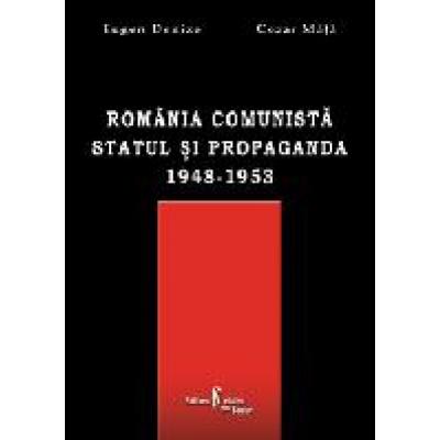 România comunistă. Statul şi propaganda (1948-1953)