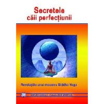 Secretele cãii perfecţiunii
