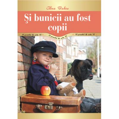 Si bunicii au fost copii