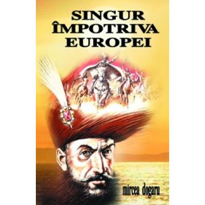 SINGUR IMPOTRIVA EUROPEI