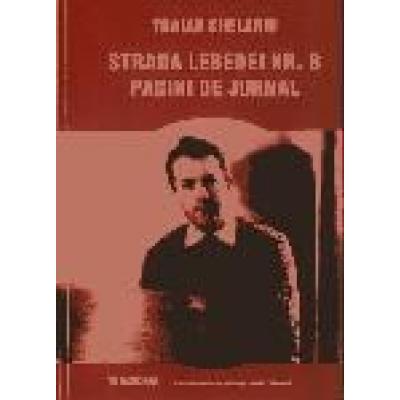 Strada Lebedei nr.8. Pagini de jurnal