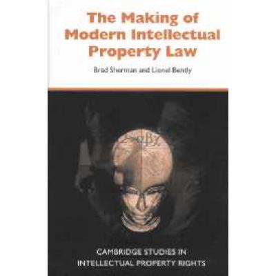 The Making of Modern Intellectual Property Law