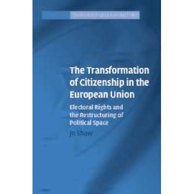 The Transformation of Citizenship in the European Union