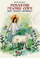 Povestiri pentru copii dupa traditia ortodoxa