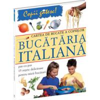 Cartea de bucate a copiilor - Bucataria italiana 