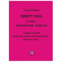 DREPT CIVIL.Vol. I.Introducere.Subiecte.Modele de contracte/actiuni 