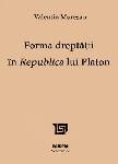 Forma dreptatii în Republica lui Platon