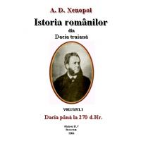 Istoria românilor din Dacia traiana. vol. I. Dacia pâna la 270 d.Hr.