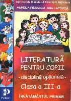 Literatura pentru copii - disciplina optionala (clasa a III-a)
