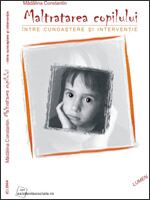 Maltratarea copilului - intre cunoastere si interventie