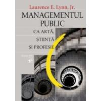 Managementul public ca art&#259;, &#351;tiin&#355;&#259; &#351;i profesie