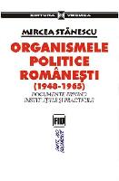 Organismele politice romanesti (1948-1965) Documente privind institutiile si practicile
