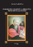 Paradigma creştină a libertăţii între ontic şi meonic