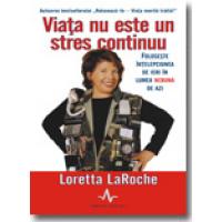 VIATA NU ESTE UN STRES CONTINUU