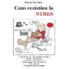Cum rezistam la stres