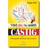 FARA RISC NU EXISTA CASTIG