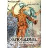 Nationalismul - Istorie si teorie