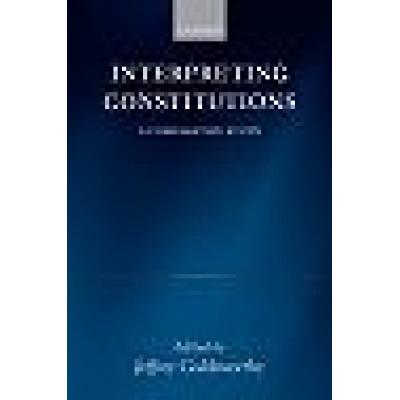 Interpreting Constitutions A Comparative Study (Paperback)