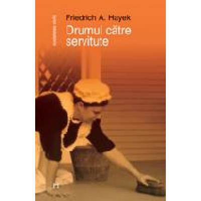 Drumul catre servitute