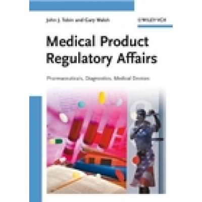 Medical Product Regulatory Affairs: Pharmaceuticals, Diagnostics, Medical Devices