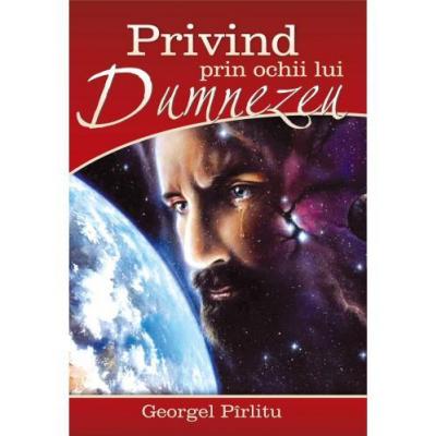 Privind prin ochii lui Dumnezeu
