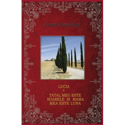 Lucia ;Tatal meu este soarele si mama mea este luna
