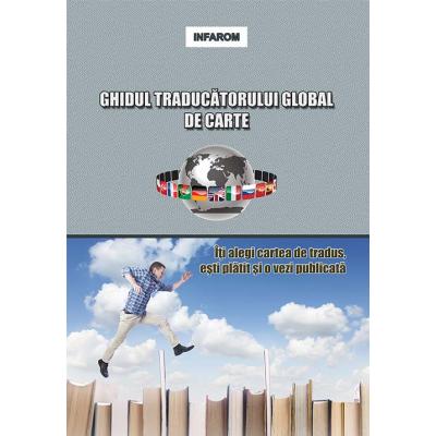 Ghidul traducatorului global de carte: Iti alegi cartea de tradus, esti platit si o vezi publicata