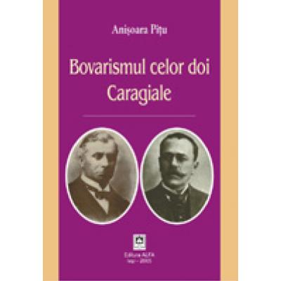 BOVARISMUL CELOR DOI CARAGIALE