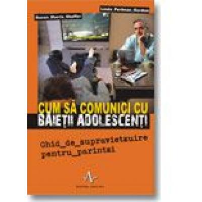 Cum sa comunici cu baietii adolescenti