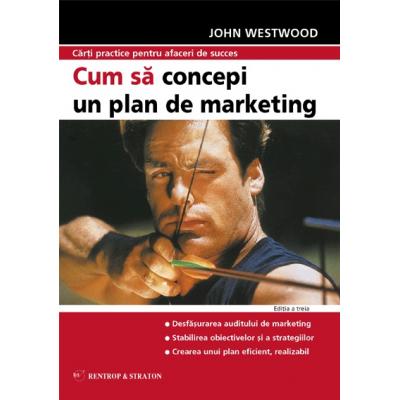Cum sa concepi un plan de marketing