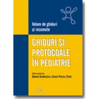 GHIDURI SI PROTOCOALE IN PEDIATRIE - Conferinta Nationala de Pediatrie 2008