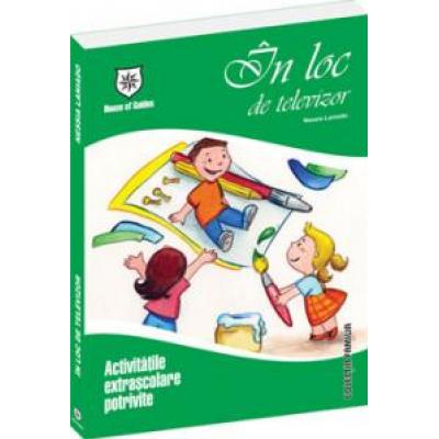 In loc de televizor - activitatile extrascolare potrivite