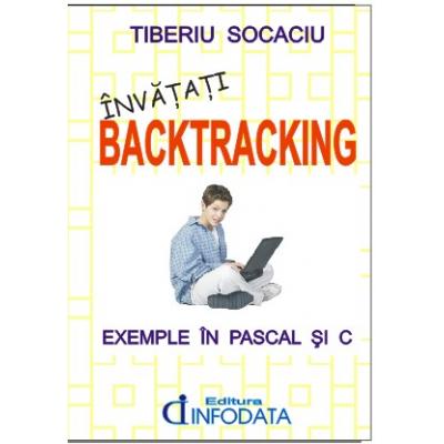 Invatati Backtracking. Exemple in Pascal si C