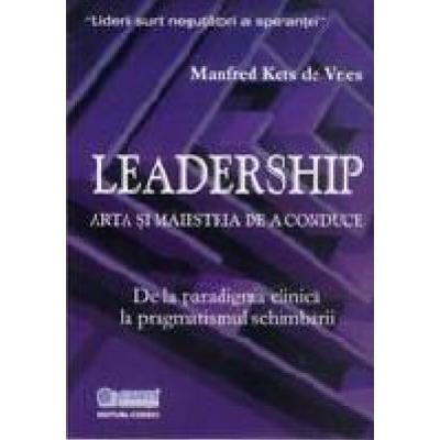 Leadership: Arta si maestria de a conduce