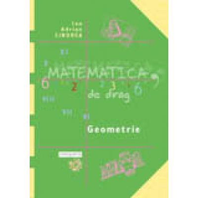 Matematica, de drag.  Volumul II. Geometrie