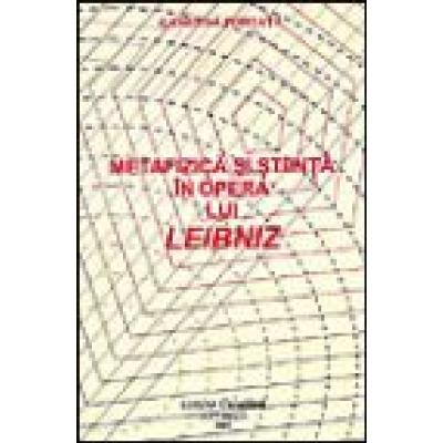 Metafizica si stiinta in opera lui Leibniz