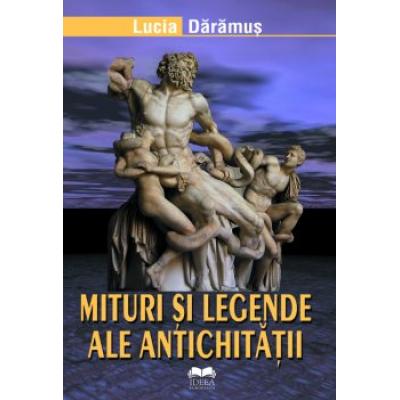 Mituri si legende ale antichitatii
